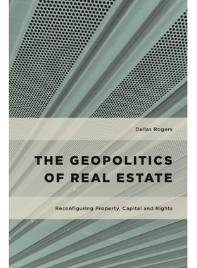 预订 The Geopolitics of Real Estate: Reconfiguring Property, Capital and Rights: 9781783483334