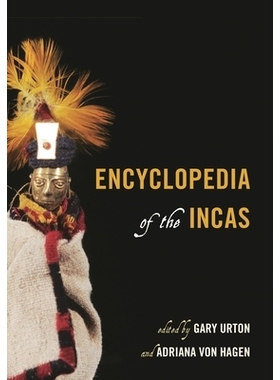 预订 Encyclopedia of the Incas 印加人百科全书: 9780759123625