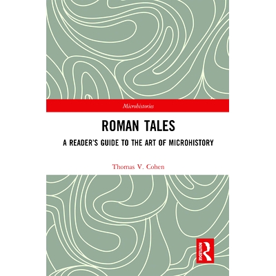 预订 Roman Tales: A Reader’s Guide to the Art of Microhistory: A Reader’s Guide to the Art of Microhistory 罗马故事：