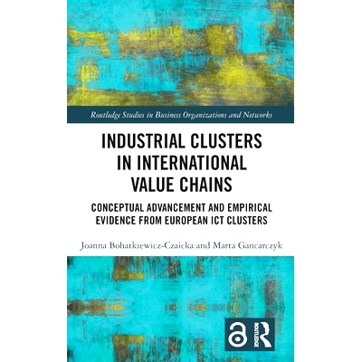 预订 Industrial Clusters in International Value Chains: Conceptual Advancement and Empirical Evidence from European ICT