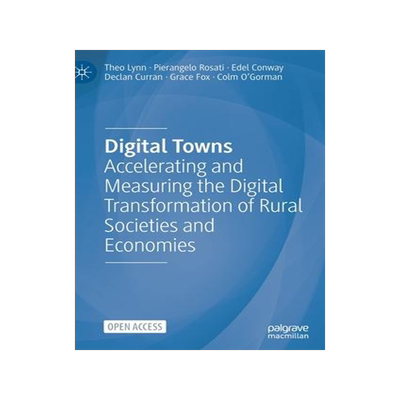 [预订]Digital Towns: Accelerating and Measuring the Digital Transformation of Rural Societies and Economie 9783030912468