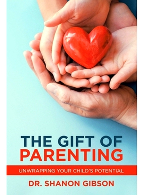 预订 The Gift of Parenting: Unwrapping Your Child’s Potential: 9781982268503