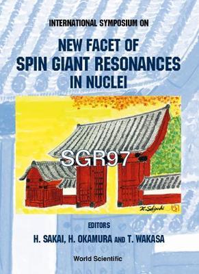 【预订】NEW FACET OF SPIN GIANT RESONANCES IN NUCLEI (SGR97) - PROCEEDINGS OF THE INTERNATIONAL SYMPOSIUM