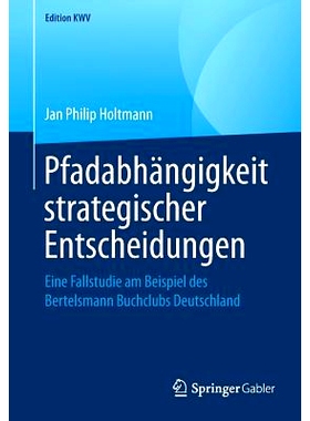 预订 Pfadabhängigkeit strategischer Entscheidungen: Eine Fallstudie am Beispiel des Bertelsmann Buchclubs Deutschland: