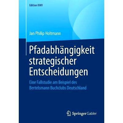 预订 Pfadabhängigkeit strategischer Entscheidungen: Eine Fallstudie am Beispiel des Bertelsmann Buchclubs Deutschland: