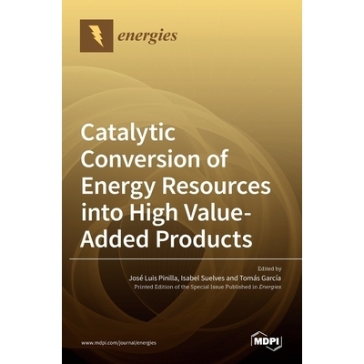 预订 Catalytic Conversion of Energy Resources into High Value-Added Products: 9783036510743