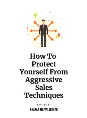 预订 How To Protect Yourself From Aggressive Sales Techniques: 9798328705455