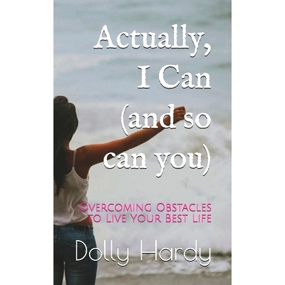 预订 Actually, I Can (and so can you): Overcoming Obstacles to Live Your Best Life: 9781087259963