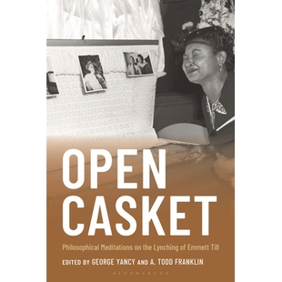 预订 Open Casket: Philosophical Meditations on the Lynching of Emmett Till 开放式盒子:埃米特·蒂尔私刑案的哲学思考(平