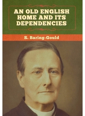 预订 An Old English Home and Its Dependencies: 9781647996017