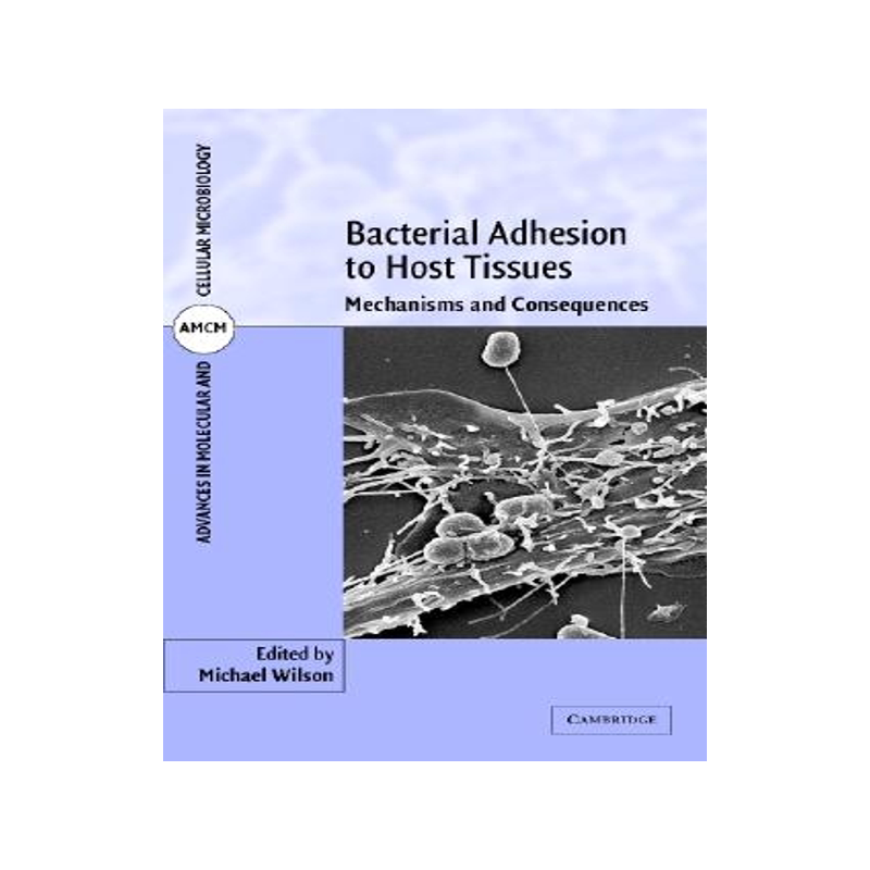 【预售】Bacterial Adhesion to Host Tissues: Mechanisms and