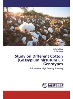 预订 Study on Different Cotton (Gossypium hirsutum L.) Genotypes:Suitable for High Density Planting: Suitable for High D