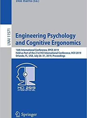【预售】Engineering Psychology and Cognitive Ergonomics: 16th International Conference, Epce 2019, Held as Part of...