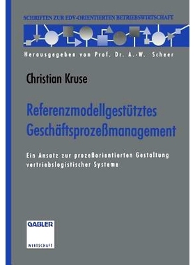 预订 Referenzmodellgestütztes Geschäftsprozeßmanagement: Ein Ansatz zur prozeßorientierten Gestaltung vertriebslogis