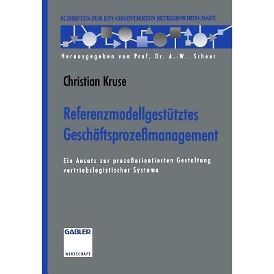 预订 Referenzmodellgestütztes Geschäftsprozeßmanagement: Ein Ansatz zur prozeßorientierten Gestaltung vertriebslogis