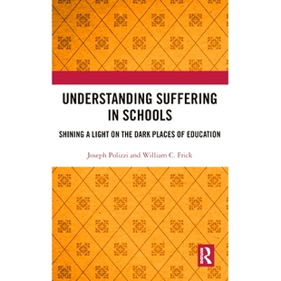 预订 Understanding Suffering in Schools: Shining a Light on the Dark Places of Education 解读*的苦难：照亮教育黑暗的