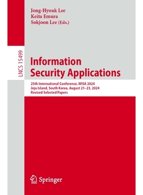 预订 Information Security Applications: 25th International Conference, WISA 2024, Jeju Island, South Korea, August 21–2