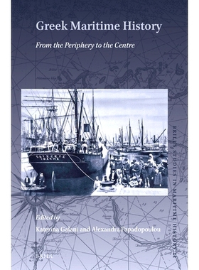 预订 Greek Maritime History: From the Periphery to the Centre 希腊海事历史：从外围到*: 9789004467712