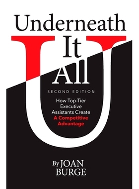 预订 Underneath It All: How Top-Tier Executive Assistants Create a Competitive Advantage: 9780985931643