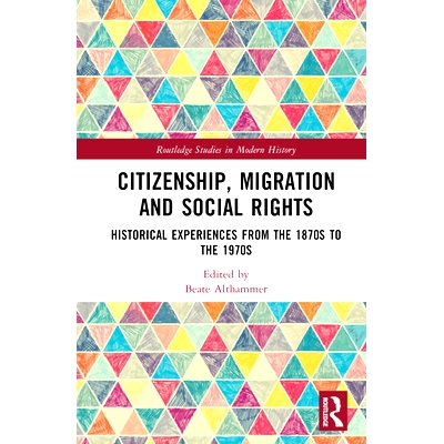 预订 Citizenship, Migration and Social Rights: Historical Experiences from the 1870s to the 1970s 公民身份、移民与社会权