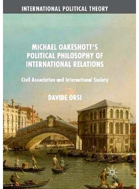 预订 Michael Oakeshott’s Political Philosophy of International Relations: Civil Association and International Society: