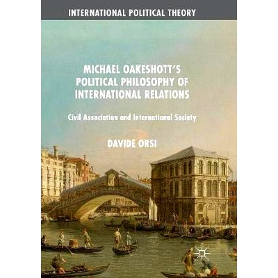 预订 Michael Oakeshott’s Political Philosophy of International Relations: Civil Association and International Society: