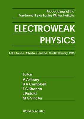 【预订】Electroweak Physics - Proceedings of the Fourteenth Lake Louise Winter Institute