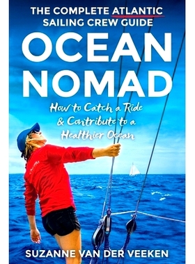 预订 Ocean Nomad: The Complete Atlantic Sailing Crew Guide - How to Catch a Ride & Contribute to a Healthier Ocean: 9789