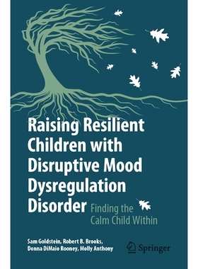 预订 Finding the Calm Child Within: Raising Resilient Children with Disruptive Mood Dysregulation Disorder 抚养患有破坏