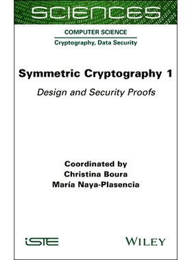 预订 Symmetric Cryptography Volume 1: Design and Security Proofs 对称密码学 第1卷：设计与安全证明: 9781789451467