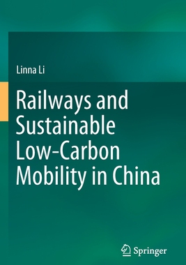 【预订】Railways and Sustainable Low-Carbon Mobility in China 9789811590832
