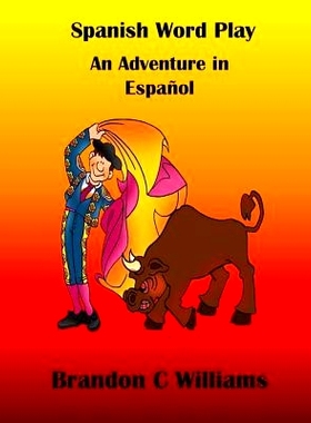 预订 Spanish Wordplay: An Adventure in Espanol: 9781514659021