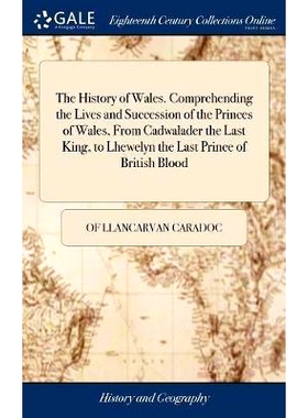 预订 The History of Wales. Comprehending the Lives and Succession of the Princes of Wales, From Cadwalader the Last King