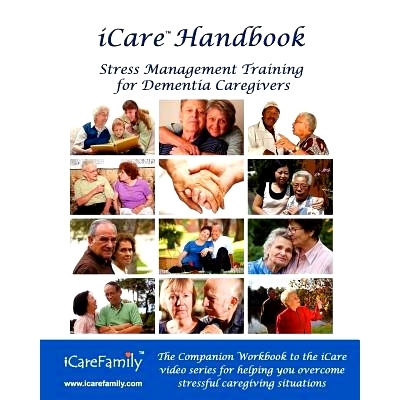 预订 iCare Handbook: The Companion Workbook for iCare Stress Management Training for Dementia Caregivers: 9781461094821