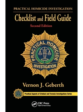 预订 Practical Homicide Investigation Checklist and Field Guide 实用杀人调查清单与现场指南 第2版: 9781138415775