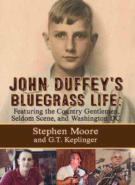 [预订]John Duffey’s Bluegrass Life: FEATURING THE COUNTRY GENTLEMEN, SELDOM SCENE, AND WASHINGTON, D.C.  9781632638403