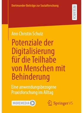 预订 Potenziale Der Digitalisierung Für Die Teilhabe Von Menschen Mit Behinderung: Eine Anwendungsbezogene Praxisforsch