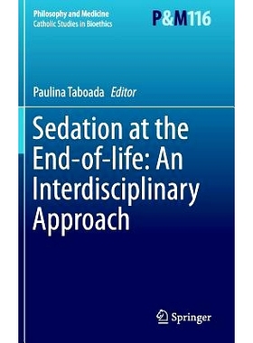 预订 Sedation at the End-of-life: An Interdisciplinary Approach 生命尽头的镇静：跨学科的方法: 9789401791052