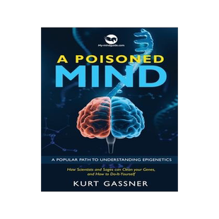 [预订]A Poisoned Mind: How Scientists and Sages can Clean your Genes, and How to Do-It-Yourself 9783987939198
