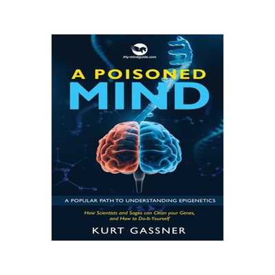 [预订]A Poisoned Mind: How Scientists and Sages can Clean your Genes, and How to Do-It-Yourself 9783987939198