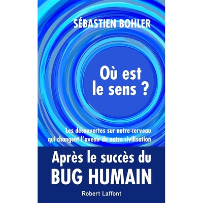 预订 Où est le sens ? : les découvertes sur notre cerveau qui changent l’avenir de notre civilisation 意义在哪里？ ：