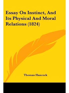 预订 Essay On Instinct, And Its Physical And Moral Relations (1824): 9781436837545
