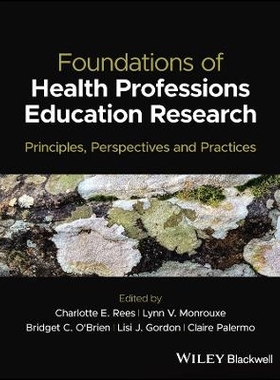 预订 Foundations of Health Professions Education Research - Principles, Perspectives and Practices: Principles, Perspect