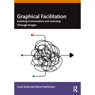 预订 Graphical Facilitation: Enabling Conversation And Learning Through Images: 9781032531458