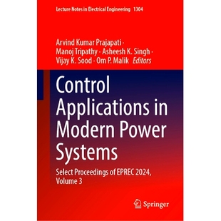 预订 Control Applications in Modern Power Systems: Select Proceedings of EPREC 2024, Volume 3 现代电力系统控制应用:EPRE