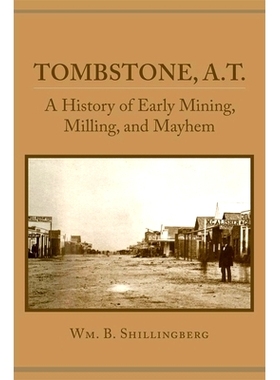 预订 Tombstone, A.T.: A History of Early Mining, Milling, and Mayhem 墓碑，A.T.：早期采矿，制粉和*乱的历史: 978080615399