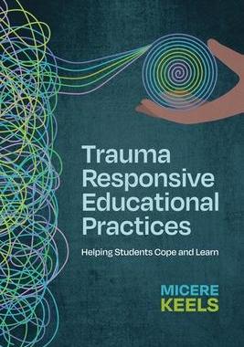 [预订]Trauma Responsive Educational Practices: Helping Students Cope and Learn 9781416631736