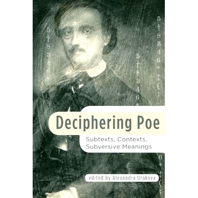 预订 Deciphering Poe: Subtexts, Contexts, Subversive Meanings: 9781611461992