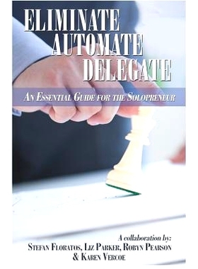 预订 Eliminate, Automate, Delegate: An Essential Guide for the Solo-preneurs and Start-Ups: 9781494370169