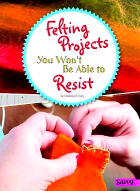 预订 Felting Projects You Won’t Be Able to Resist: 9781515774488